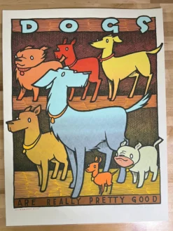 Dogs Are Really Pretty Good - 2021 Jay Ryan Poster 1st Ed Art Prints