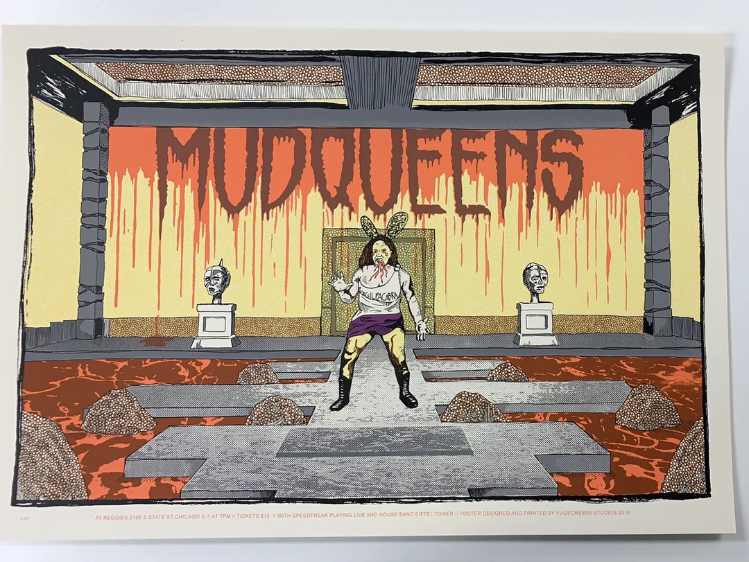 Mudqueens - 2015 Fugscreens Studios Poster Chicago, IL Reggies Rock Club 4 Mudqueens - 2015 Fugscreens Studios Poster Chicago, IL Reggies Rock Club